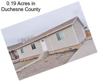 0.19 Acres in Duchesne County