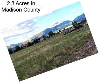 2.8 Acres in Madison County