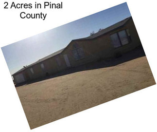 2 Acres in Pinal County