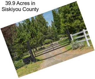 39.9 Acres in Siskiyou County