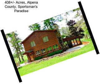 408+/- Acres, Alpena County, Sportsman\'s Paradise