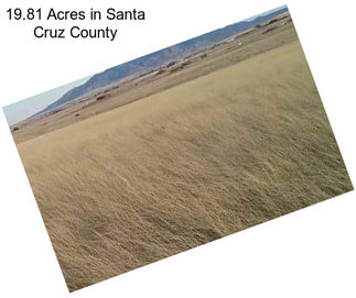 19.81 Acres in Santa Cruz County