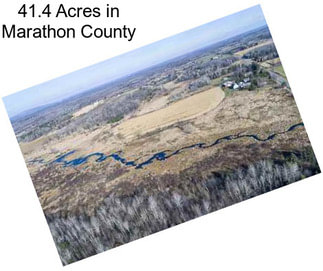 41.4 Acres in Marathon County