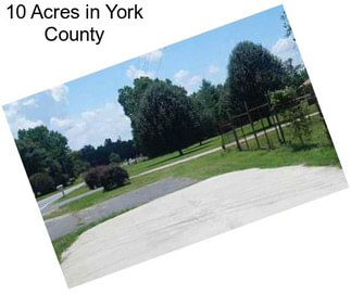 10 Acres in York County