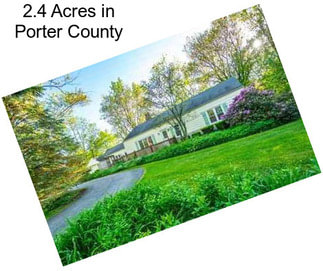 2.4 Acres in Porter County