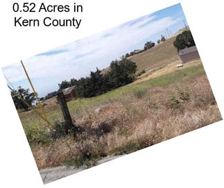 0.52 Acres in Kern County