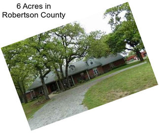 6 Acres in Robertson County