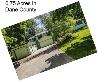 0.75 Acres in Dane County