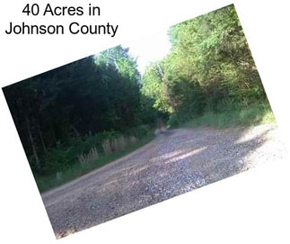 40 Acres in Johnson County