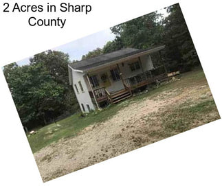 2 Acres in Sharp County