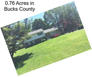 0.76 Acres in Bucks County