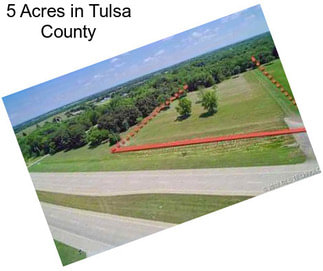 5 Acres in Tulsa County