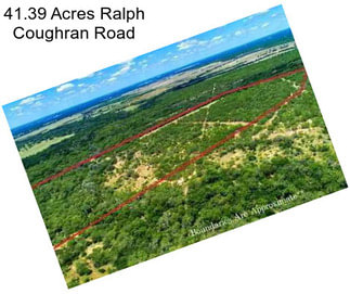 41.39 Acres Ralph Coughran Road