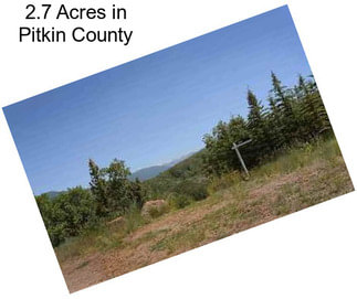 2.7 Acres in Pitkin County