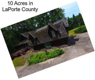 10 Acres in LaPorte County