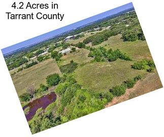 4.2 Acres in Tarrant County