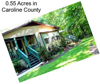 0.55 Acres in Caroline County