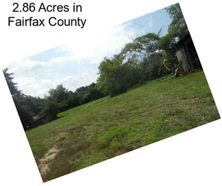 2.86 Acres in Fairfax County