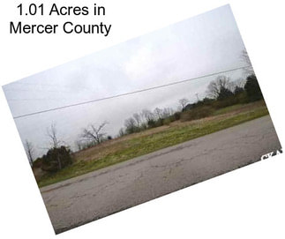 1.01 Acres in Mercer County
