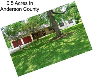 0.5 Acres in Anderson County