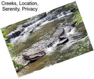 Creeks, Location, Serenity, Privacy