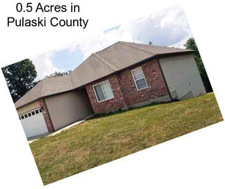 0.5 Acres in Pulaski County