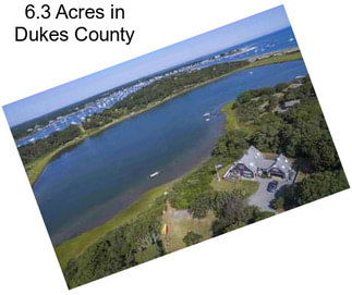 6.3 Acres in Dukes County