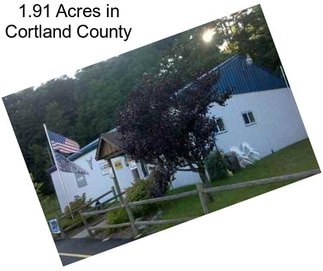 1.91 Acres in Cortland County