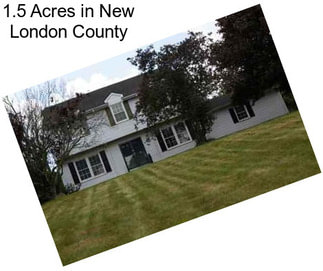 1.5 Acres in New London County