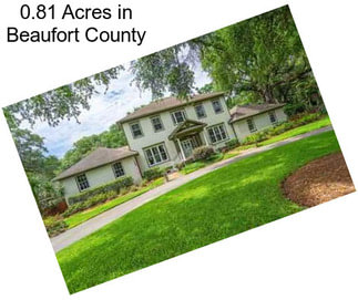 0.81 Acres in Beaufort County