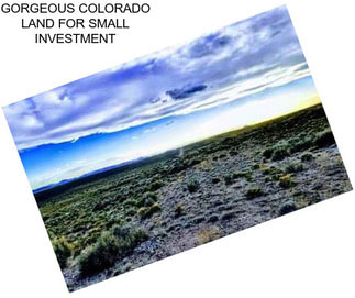 GORGEOUS COLORADO LAND FOR SMALL INVESTMENT