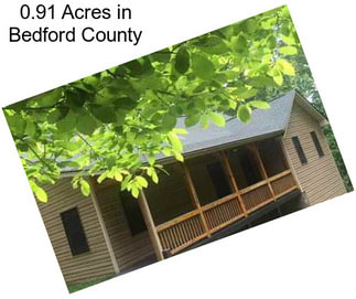 0.91 Acres in Bedford County