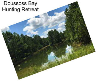 Doussoss Bay Hunting Retreat