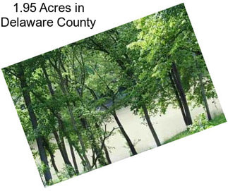 1.95 Acres in Delaware County