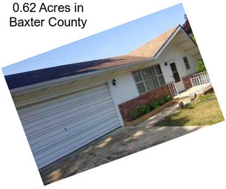 0.62 Acres in Baxter County