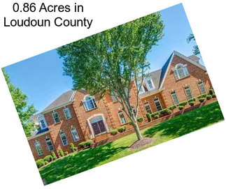 0.86 Acres in Loudoun County