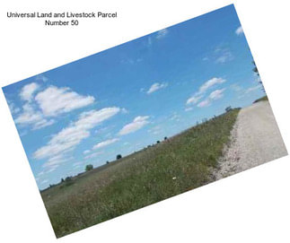 Universal Land and Livestock Parcel Number 50