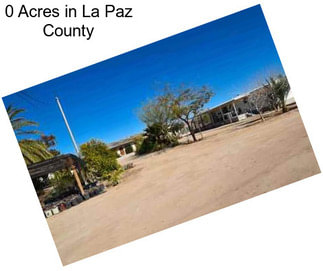 0 Acres in La Paz County