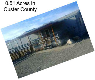 0.51 Acres in Custer County
