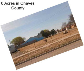 0 Acres in Chaves County