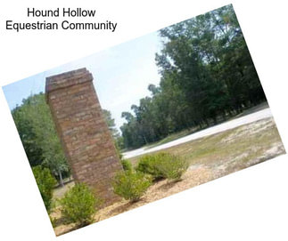 Hound Hollow Equestrian Community