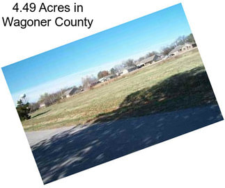 4.49 Acres in Wagoner County
