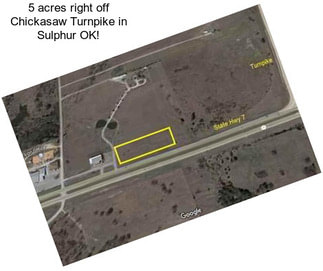 5 acres right off Chickasaw Turnpike in Sulphur OK!
