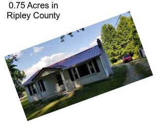 0.75 Acres in Ripley County