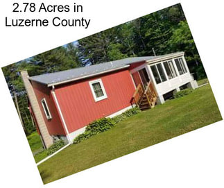 2.78 Acres in Luzerne County