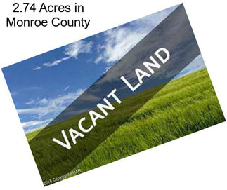 2.74 Acres in Monroe County