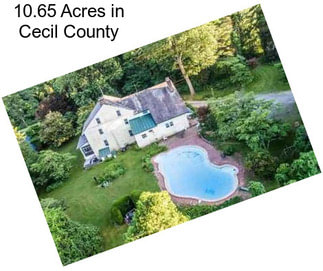 10.65 Acres in Cecil County