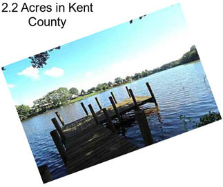 2.2 Acres in Kent County