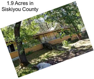 1.9 Acres in Siskiyou County