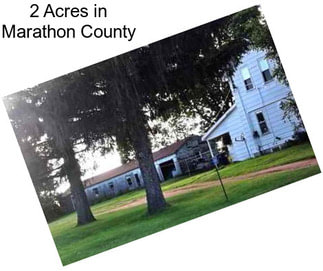 2 Acres in Marathon County